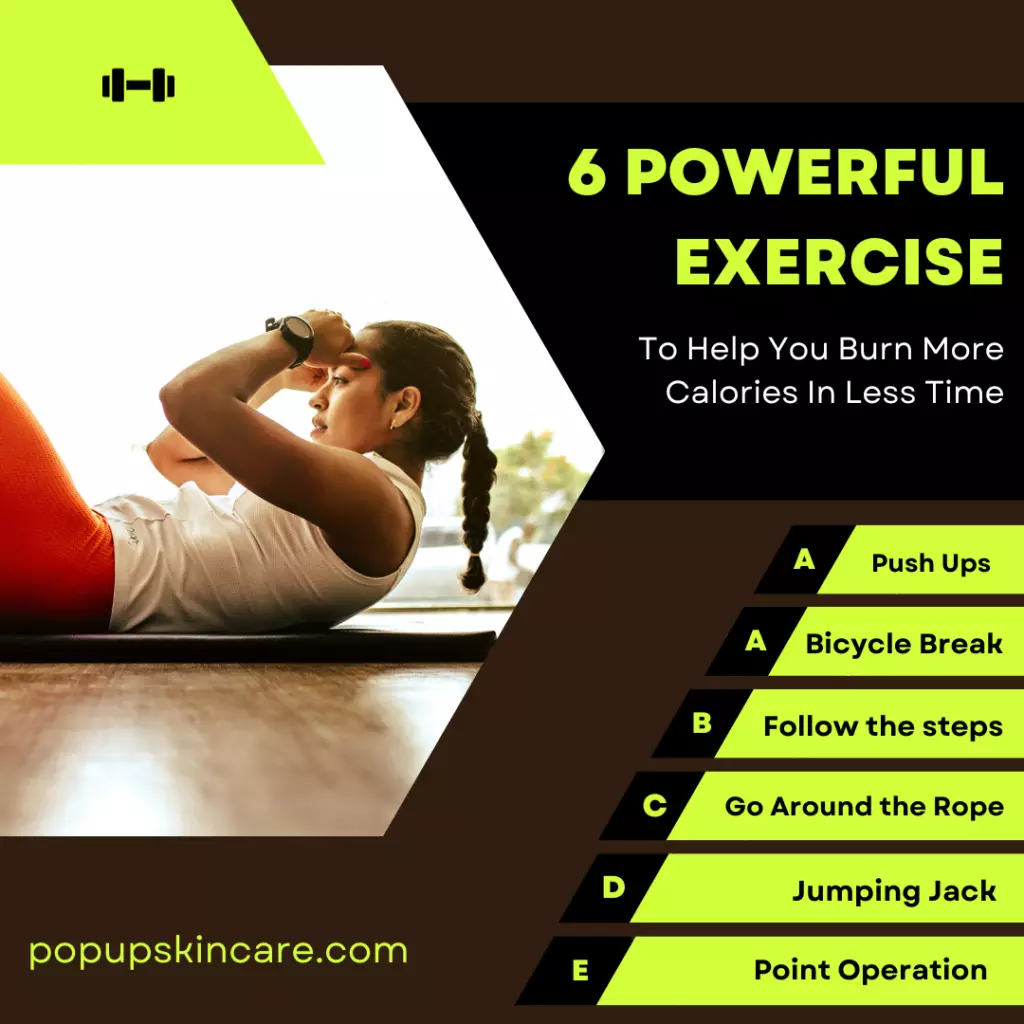 6 Powerful Exercises: To Help You Burn More Calories In Less Time